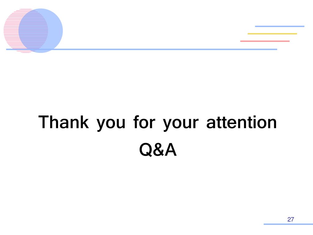 Thank you for your attention Q&A